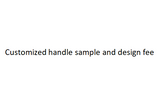 Customized handle sample and design fee